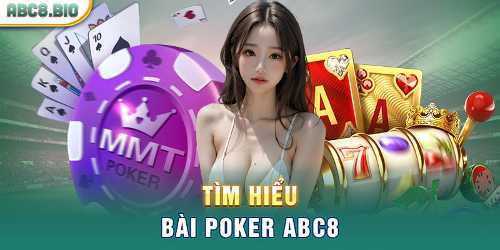 tài xỉu 68 hướng dẫn Luật Chơi Và Chiến Thuật Đánh Bài poker abc8 Đỉnh Cao